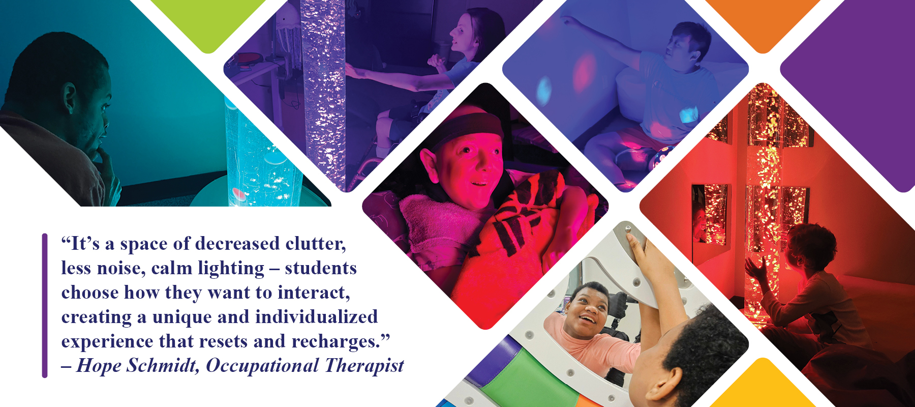 “It’s a space of decreased clutter, less noise, calm lighting – students choose how they want to interact, creating a unique and individualized experience that resets and recharges.” – Hope Schmidt, Occupational Therapist